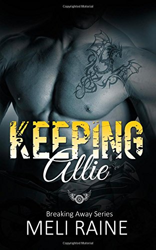 9781508724544: Keeping Allie (Breaking Away Series #3)