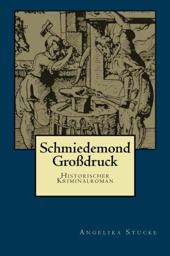 Stock image for Schmiedemond: Historischer Kriminalroman for sale by THE SAINT BOOKSTORE