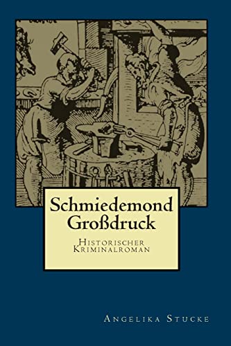 9781508727613: Schmiedemond: Historischer Kriminalroman (German Edition)
