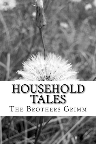 9781508730255: Household Tales: (The Brothers Grimm Classics Collection)