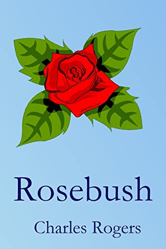 Stock image for Rosebush for sale by THE SAINT BOOKSTORE