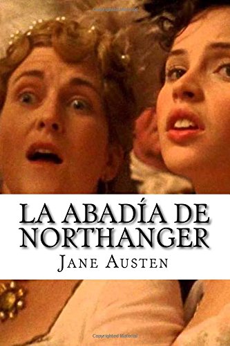 La Abadia de Northanger/ Northanger Abbey - Austen, Jane/ Oyarzabal, Isabel