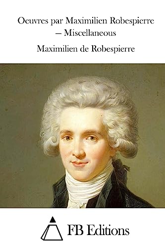 Stock image for Oeuvres par Maximilien Robespierre - Miscellaneous for sale by THE SAINT BOOKSTORE