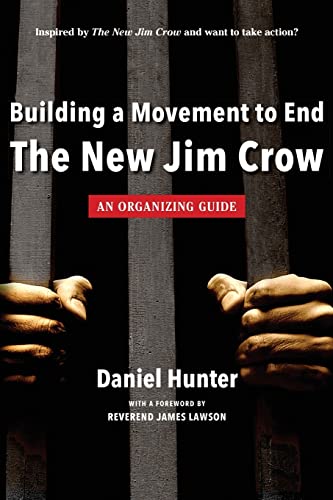 Stock image for Building a Movement to End the New Jim Crow: an organizing guide for sale by ThriftBooks-Atlanta