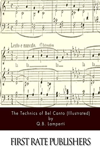 Imagen de archivo de The Technics of Bel Canto (Illustrated) a la venta por THE SAINT BOOKSTORE