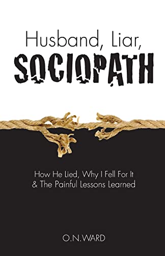 Beispielbild fr Husband, Liar, Sociopath: How He Lied, Why I Fell For It & The Painful Lessons Learned zum Verkauf von ZBK Books