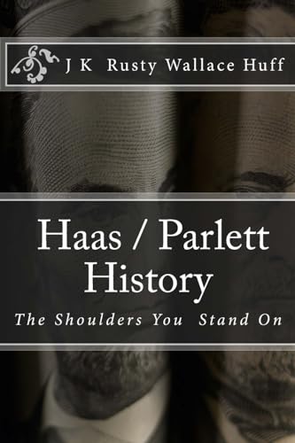 Beispielbild fr Haas/Parlett History: The Shoulders You Stand On zum Verkauf von THE SAINT BOOKSTORE