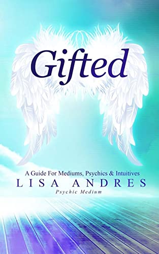 9781508745327: Gifted - A Guide for Mediums, Psychics & Intuitives