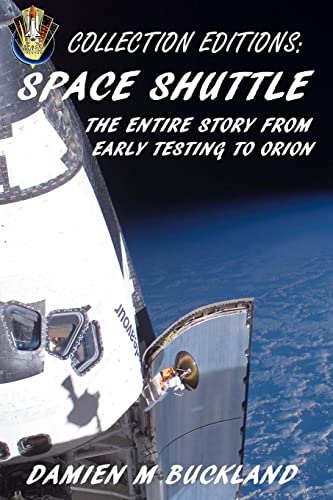 Stock image for Collection Editions: Space Shuttle: The Entire Story From Early Testing to Orion for sale by THE SAINT BOOKSTORE