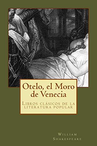 

Otelo, el Moore de Venecia: clsico de la literatura de Shakespeare ,libros en espaol (Spanish Edition)