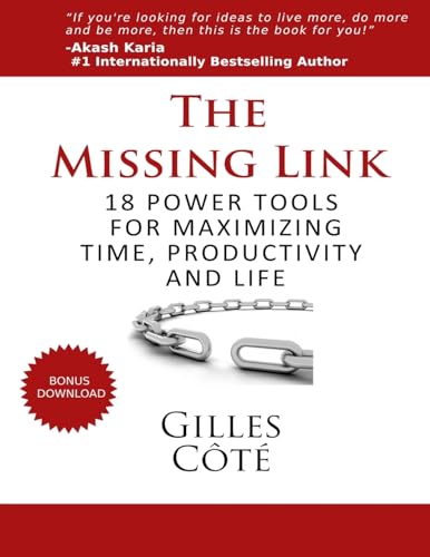 Beispielbild fr The Missing Link: 18 Power Tools For Maximizing Time, Productivity And Life zum Verkauf von Lucky's Textbooks