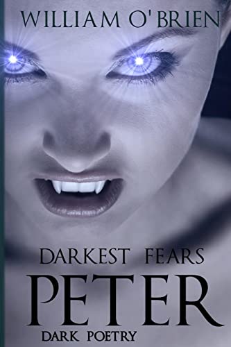 Beispielbild fr Peter: Darkest Fears - Dark Poetry: Peter: A Darkened Fairytale zum Verkauf von THE SAINT BOOKSTORE