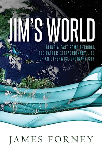 9781508756613: Jim's World: Being a fast romp through the rather extraordinary life of an otherwise ordinary guy