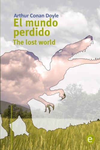 Imagen de archivo de El mundo perdido/The lost world: Edicion bilingue/Bilingual edition a la venta por THE SAINT BOOKSTORE