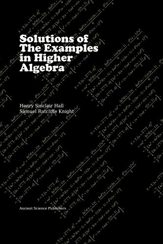 Stock image for Solutions of the Examples in High Algebra for sale by Second Story Books, ABAA