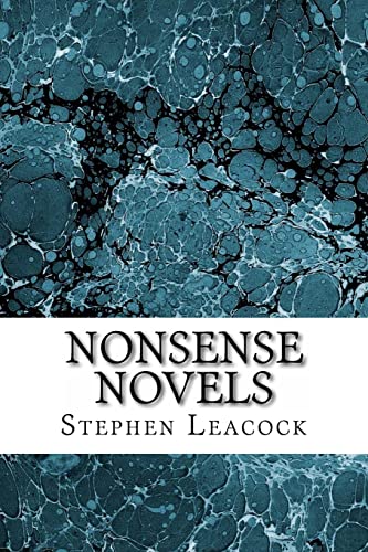 Stock image for Nonsense Novels: (Stephen Leacock Classics Collection) for sale by SecondSale