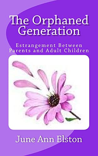 Stock image for The Orphaned Generation: Estrangement Between Parents and Adult Children for sale by -OnTimeBooks-