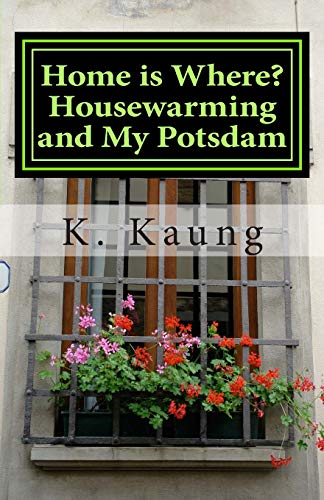 Stock image for Home is Where? Housewarming and My Potsdam: Stories of House and Home for sale by THE SAINT BOOKSTORE