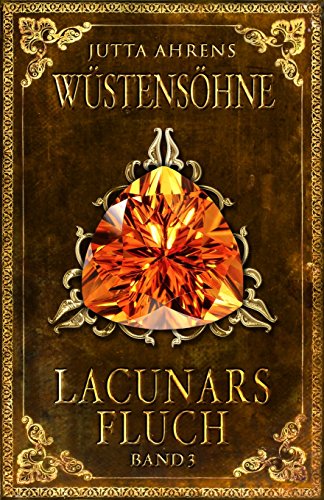 9781508767152: Lacunars Fluch, Band 3: Wstenshne - Fantasy Saga: Volume 3