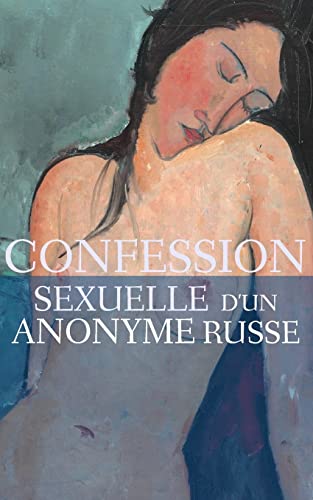 9781508767497: Confession sexuelle d'un anonyme russe