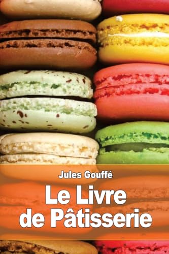 Stock image for Le Livre de Patisserie for sale by THE SAINT BOOKSTORE