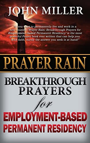 9781508768814: Prayer Rain: Breakthrough Prayers For Employment-Based Permanent Residency