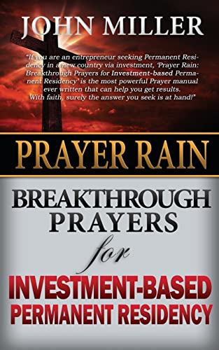 Beispielbild fr Prayer Rain: Breakthrough Prayers For Investment-Based Permanent Residency zum Verkauf von THE SAINT BOOKSTORE