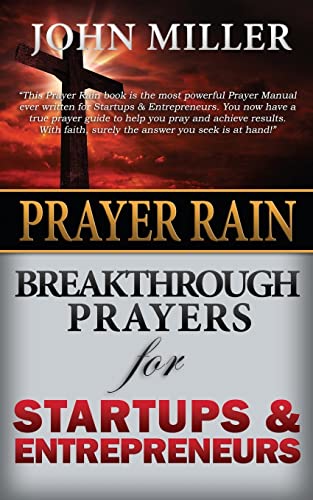Beispielbild fr Prayer Rain: Breakthrough Prayers For Startups & Entrepreneurs zum Verkauf von ThriftBooks-Atlanta