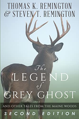 Stock image for The Legend of Grey Ghost and Other Tales from the Maine Woods for sale by Better World Books