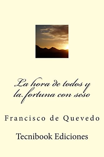 Beispielbild fr La hora de todos y la fortuna con seso (Spanish Edition) zum Verkauf von Lucky's Textbooks