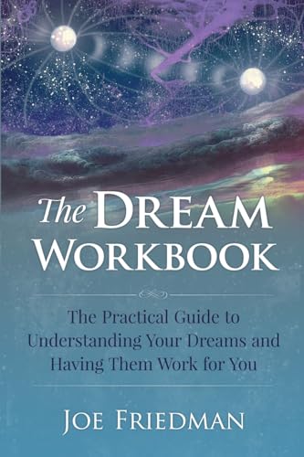 Beispielbild fr The Dream Workbook: A Practical Guide to Understanding Your Dreams and Having them Work for You zum Verkauf von AwesomeBooks