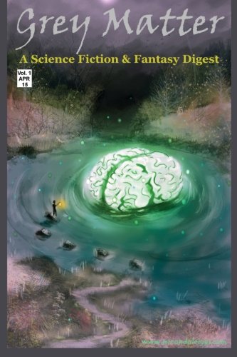 Imagen de archivo de Grey Matter: A Science Fiction & Fantasy Digest: Volume 1 a la venta por Revaluation Books