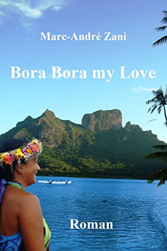 Beispielbild fr Bora Bora my Love zum Verkauf von medimops