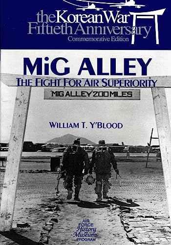 Stock image for MIG Alley: The Fight for Air Superiority (The U.S. Air Force in Korea) for sale by Lucky's Textbooks