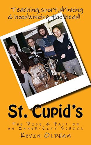 Imagen de archivo de St. Cupid's: The Rise and Fall of an Inner-City School a la venta por AwesomeBooks