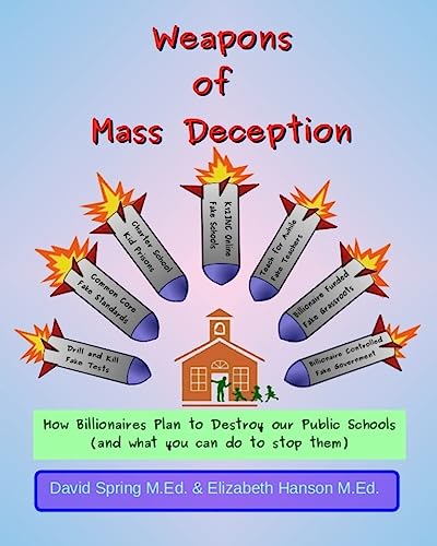 Stock image for Weapons of Mass Deception: How Billionaires Plan to Destroy Our Public Schools and What You Can Do To Stop Them for sale by SecondSale