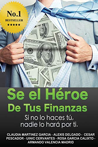 Imagen de archivo de S el hroe de tus finanzas: Sino lo haces tu, nadie lo har por ti (Spanish Edition) a la venta por Lucky's Textbooks