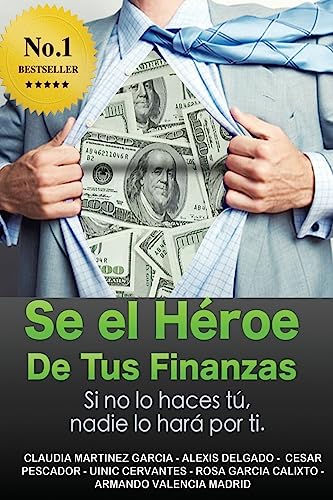 Stock image for S el hroe de tus finanzas: Sino lo haces tu, nadie lo har por ti (Spanish Edition) for sale by Lucky's Textbooks