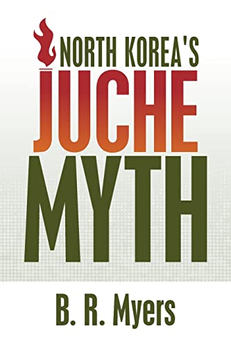 Stock image for North Korea's Juche Myth for sale by Last Word Books