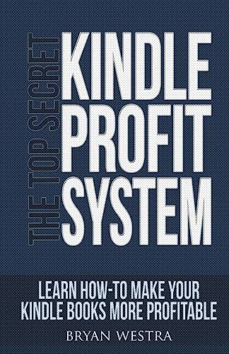 Beispielbild fr The Top Secret Kindle Profit System: Learn How-To Make Your Kindle Books More Profitable zum Verkauf von Lucky's Textbooks