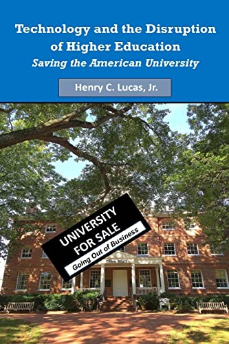 Stock image for Technology and the Disruption of Higher Education: Saving the American University (Color Version) for sale by THE SAINT BOOKSTORE