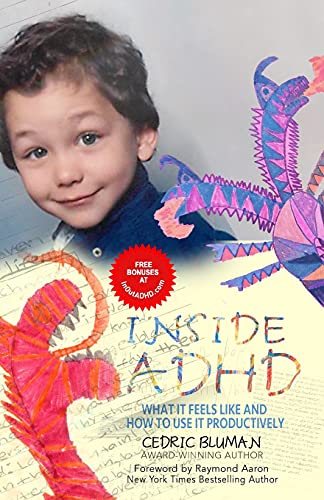 Imagen de archivo de Inside ADHD: What It Feels Like and How to Use It Productively a la venta por Ria Christie Collections