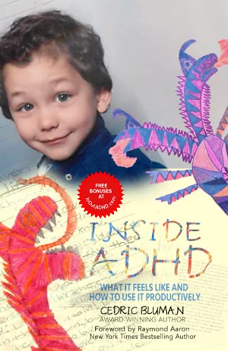 Stock image for Inside ADHD: What It Feels Like and How to Use It Productively for sale by Ria Christie Collections