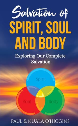 Stock image for Salvation in Spirit, Soul & Body: A Handbook For Disciples Of Jesus for sale by THE SAINT BOOKSTORE