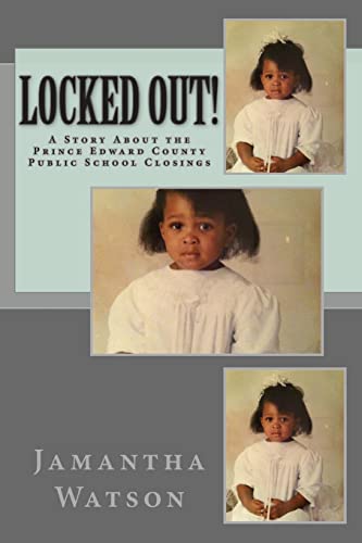 Stock image for Locked Out!: A Story About the Prince Edward County Public School Closings for sale by ThriftBooks-Atlanta