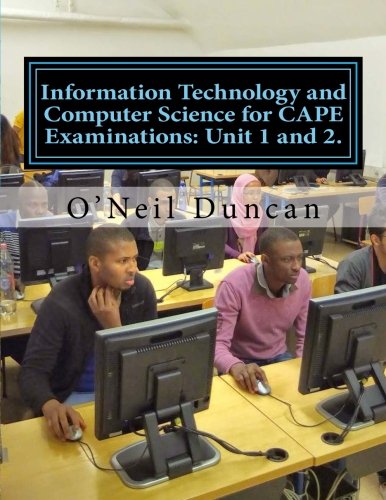 9781508814382: Information Technology and Computer Science for CAPE Examinations: Unit 1 and 2.: For CAPE and College Students