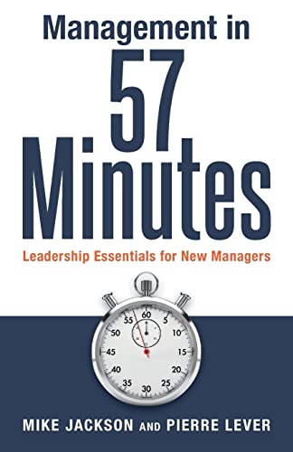 Beispielbild fr Management in 57 Minutes: Leadership Essentials for New Managers zum Verkauf von Greener Books