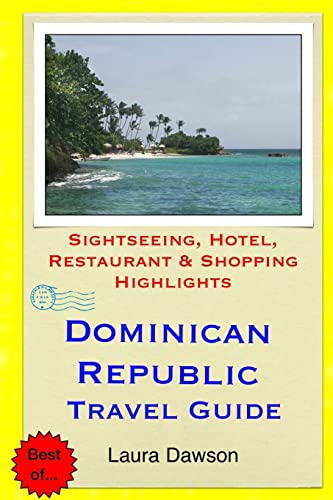 Imagen de archivo de Dominican Republic Travel Guide: Sightseeing, Hotel, Restaurant & Shopping Highlights a la venta por HPB-Ruby