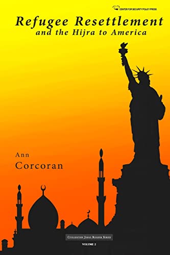 Imagen de archivo de Refugee Resettlement and the Hijra to America (Civilization Jihad Reader Series Volume 2) a la venta por Oddball Books