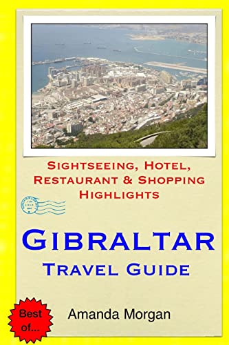 Beispielbild fr Gibraltar Travel Guide: Sightseeing, Hotel, Restaurant & Shopping Highlights zum Verkauf von WorldofBooks